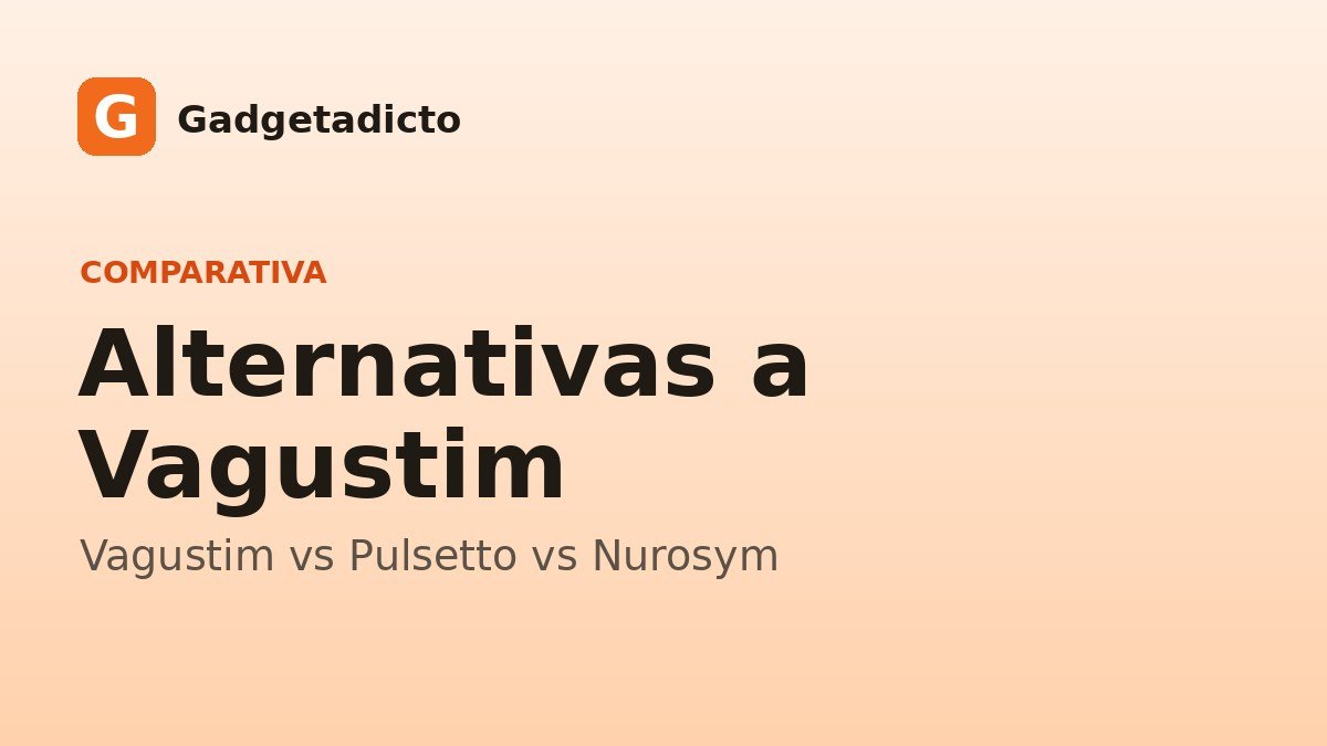 Alternativas a Vagustim: Vagustim vs Pulsetto vs Nurosym, ¿cuál elegir?